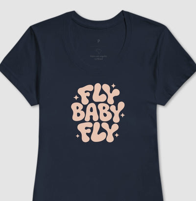 Camiseta Feminina Fly Baby Fly - Shop Viagem
