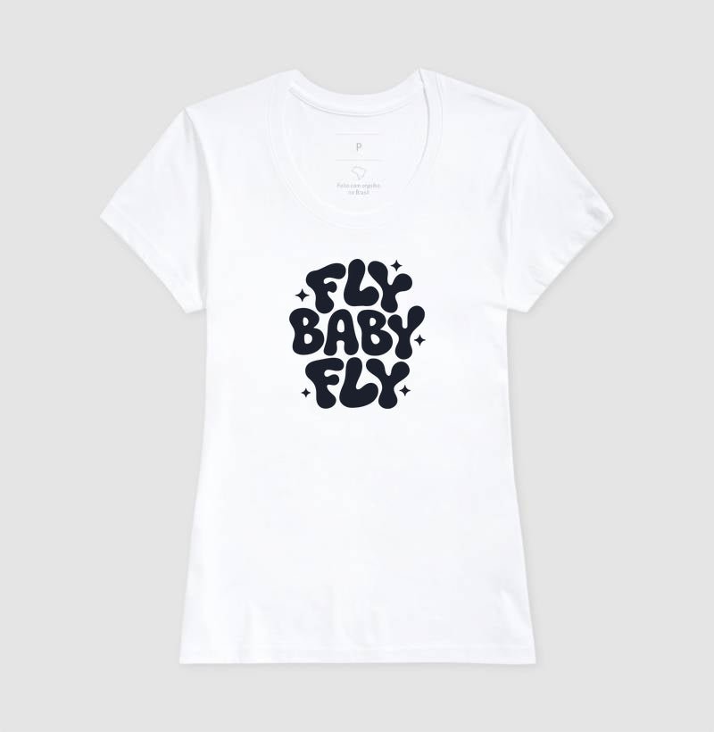 Camiseta Feminina Fly Baby Fly - Shop Viagem
