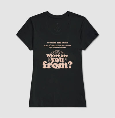Camiseta Feminina Where Are You From? – Party Mood - Shop Viagem