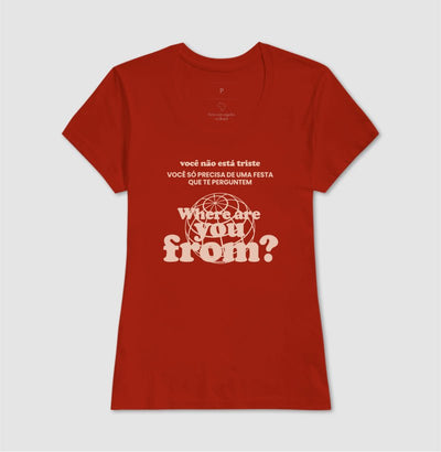Camiseta Feminina Where Are You From? – Party Mood - Shop Viagem