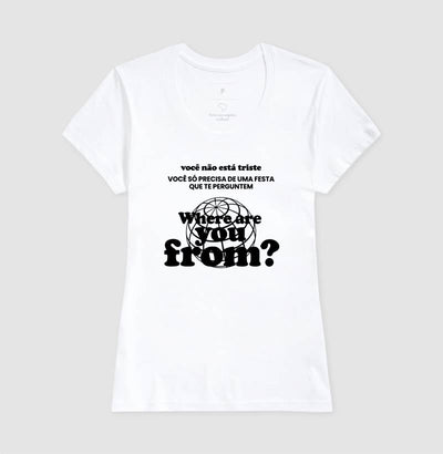 Camiseta Feminina Where Are You From? – Party Mood - Shop Viagem
